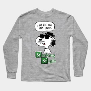 Breaking Beagle - the one who barks Long Sleeve T-Shirt